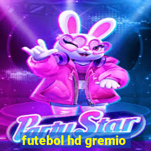 futebol hd gremio